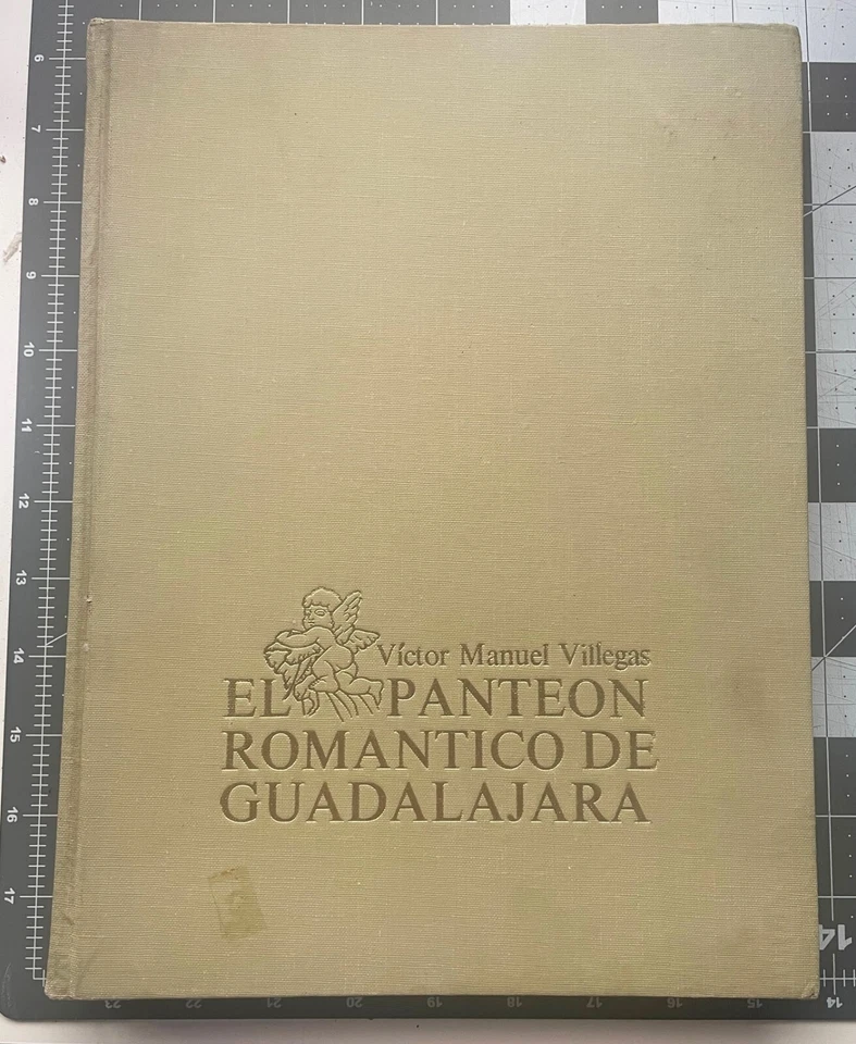 El Panteon Romantico de Guadalajara Book 1969 Victor Manuel Villegas 1st Ed HB - Image 1 of 4
