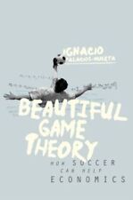 Beautiful Game Theory GC English Palacios-Huerta Ignacio Princeton University Pr