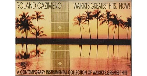 Waikiki's Greatest Hits. NOW! ~ Roland Cazimero ~ Hawaiian ~ Cassette ~ Good - Image 1 of 1