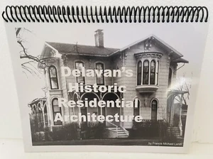 Delavan's (WI) Historic Residential Architecture by Francis Michael Landi 2016 - Picture 1 of 10