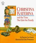 Christina Katerina And The Time She Quit The Family By Gauch, Patricia Lee