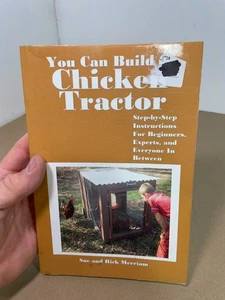You Can Build A Chicken Tractor 2009 Sue & Rick Merriam Paperback - Foto 1 di 10