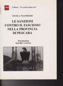 LE SANZIONI CONTRO IL FASCISMO NELLA PROVINCIA DI PESCARA 2003 IRES ABRUZZO - Picture 1 of 1