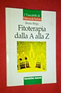 FITOTERAPIA dalla A alla Z - Bruno Brigo - Foto 1 di 1