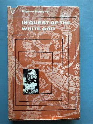 In Quest of the White God 1963 Pierre Honore Illustrated HCDJ Maya Olmec Tula - Image 1 of 4