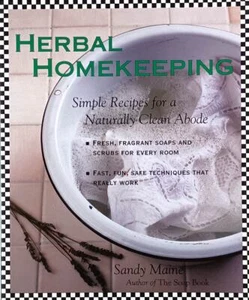 Herbal Homekeeping: Simple Recipes for a Naturally Clean Abode by Sandy Maine - Imagen 1 de 1