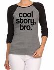 NW Bella Womens Printed cool story bro 3/4 Sleeve BaseBall Raglan funny T-Shirts