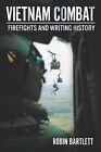 Combat du Vietnam : pompiers et histoire de l'écriture par Robin Bartlett (2023,...