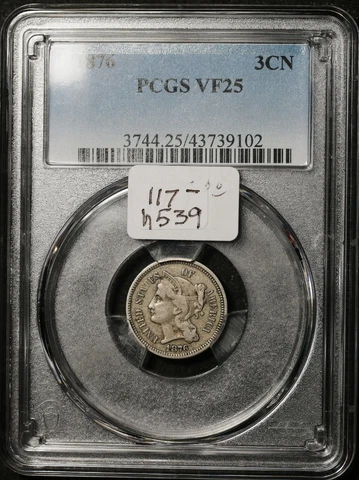 1876 Three Cent Nickel.  In PCGS Holder.  VF25.  h539 Cover