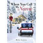 When You Call My Name By Betty Lowrey (Paperback, 2018) - Paperback New Betty Lo