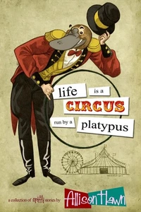 Life is a Circus Run by a Platypus by Allison Hawn (English) Paperback Book - Foto 1 di 1