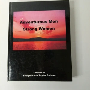 Adventurous Men Strong Women, Evelyn Marie Taylor Ballsun, genealogy 2010 hardco - Picture 1 of 8
