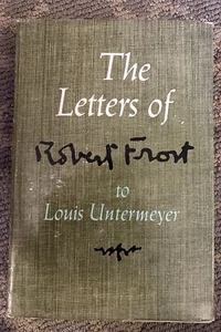 The Letters Of Robert Frost To Louis Untermeyer 1963 1st Edition HC/DJ Poetry - Picture 1 of 9