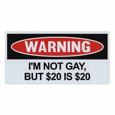 Magnet, Funny Warning, Not Gay, But $20 is $20, Practical Jokes, Pranks, 6" x 3"