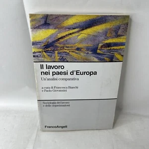 Il lavoro nei paesi d'Europa. Un'analisi comparativa - Franco Angeli - 2007 - Bild 1 von 4