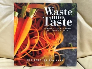 Waste into Taste by Christopher Stallard (2022, Hardcover) FOOD COOKING VG++ - Picture 1 of 7