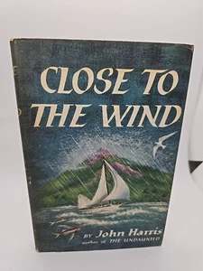 John Harris CLOSE TO THE WIND Adventure Pacific Vintage 1956 Book Club Ed HC DJ - Bild 1 von 4