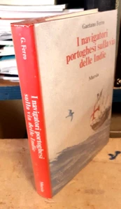 Ferro Gaetano - I navigatori Portoghesi sulla via delle Indie - Mursia - Imagen 1 de 1