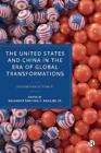 Deepshikha Shah The United States And China In The Era Of Global Tran (Hardback)