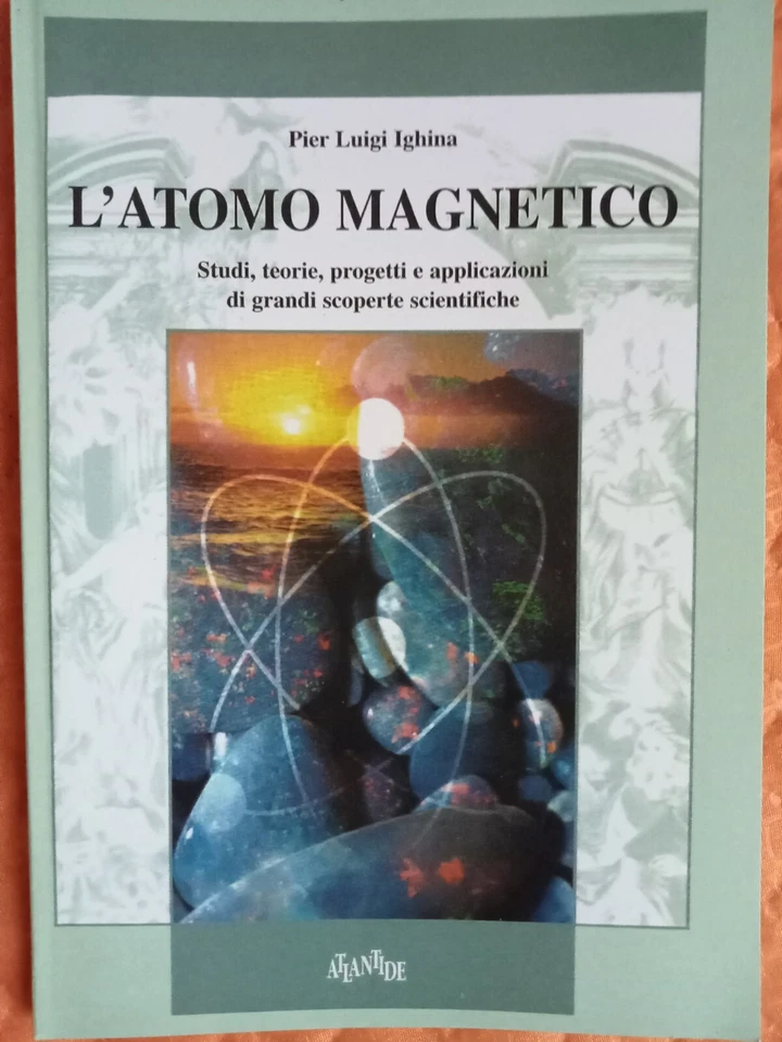 L'Atomo Magnetico. Studi, Teorie, Progetti, Pier Luigi Ighina, Ottime Condizioni - Immagine 1 di 1