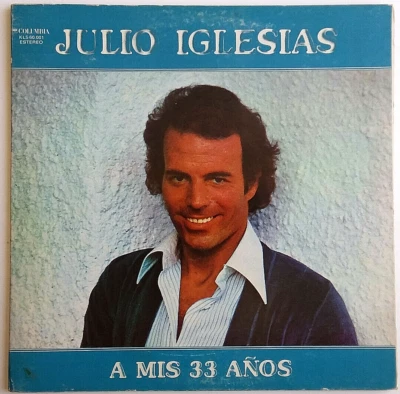 JULIO IGLSIAS - A Mis 33 Anos - Viny LP 1977 Columbia KLS-60.001 Import Mexico - Image 1 of 4