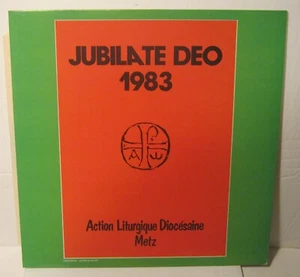 Jubilate Deo 1983 ACTION LITURGIQUE DIOCESAINE METZ Phonograph Record Album LP - Imagen 1 de 4