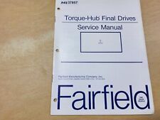 Fairfield Mfg. Co,   W7 B Drive  Torque-Hub Final Drives Service Manual