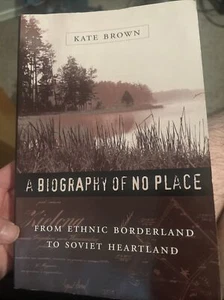 A Biography of No Place : From Ethnic Borderland to Soviet Heartland by Kate... - Bild 1 von 2