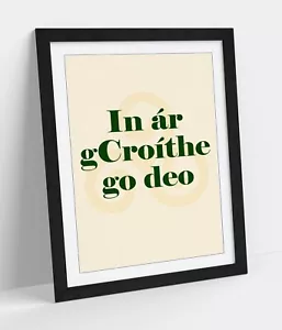 IN ÁR GROÍTHE GO DEO CITA GAEILGE IRLANDESA - CARTEL ARTE DE PARED ENMARCADO IMPRESIÓN EN PAPEL - Imagen 1 de 10