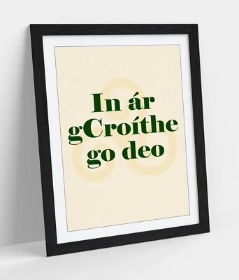 IN ÁR GROÍTHE GO DEO CITA GAEILGE IRLANDESA - CARTEL ARTE DE PARED ENMARCADO IMPRESIÓN EN PAPEL Foto 1 de 4
