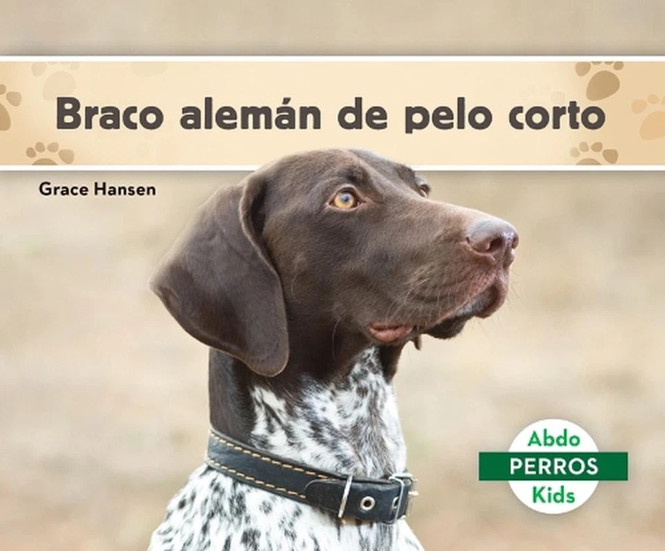 Braco Alemn de Pelo Corto (German Shorthaired Pointers) by Grace Hansen Hardcove - Image 1 of 1
