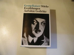 Georg Kaiser Stücke, Erzählungen, Aufsätze, Gedichte - Picture 1 of 1