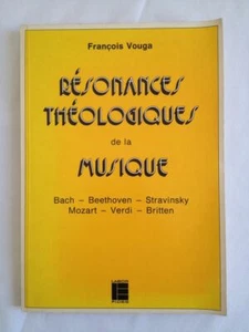 Résonances Théologiques De La Musique (Bach Mozart Beethoven Verdi)  - Vouga  - Imagen 1 de 10