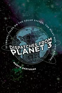 DISPATCHES FROM PLANET 3-Bartusiak/Astronomy/Cosmology/NEW/HB/DJ/Free Shipping - Imagen 1 de 3