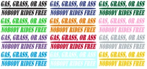 GAS GRASS OR ASS - NOBODY RIDES FREE ~ DECAL / STICKER - Picture 1 of 13