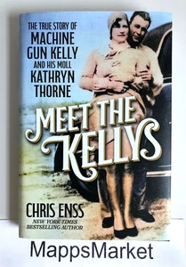 Meet the Kellys: The True Story of Machine Gun Kelly and His Moll Kathryn Thorne - Picture 1 of 8