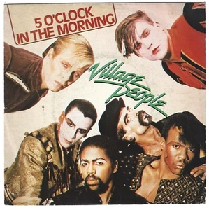 VILLAGE PEOPLE – 5 O'Clock In The Morning - VINYL 7" 45 LP 1981 VG Cover VG - Foto 1 di 2