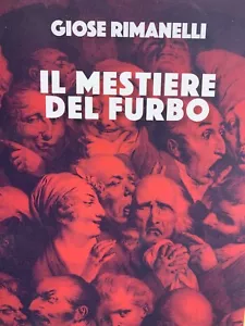2016 GIOSE RIMANELLI-IL MESTIERE DEL FURBO- 1 ED- INTRO DI EUGENIO RAGNI - Imagen 1 de 1