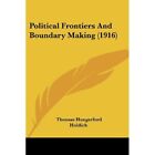 Political Frontiers and Boundary Making (1916) - Paperback NEW Holdich, Thomas 0
