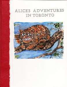Alice's Adventures in Toronto. The Wood Engravings and Drawings for Alice's Adve - Picture 1 of 9