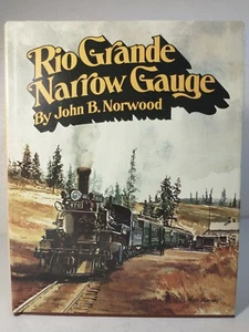 Rio Grande Narrow Gauge by John B. Norwood First Edition Hardcover Dust Jacket - Imagen 1 de 12