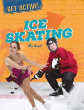 Get Active!: Ice Skating (Get Active!) by Wood, Alix