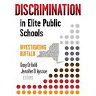 Discrimination in Elite Public Schools: Investigating B - HardBack NEW Orfield,