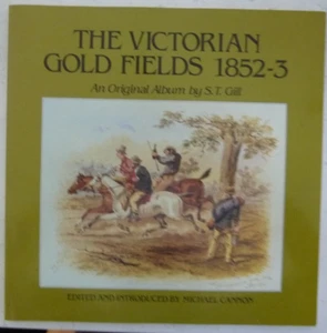 The Victorian Goldfields 1852-3 Álbum Original de S. T. Gill Editado M. Cannon - Imagen 1 de 1