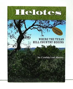 HELOTES: WHERE THE TEXAS HILL COUNTRY BEGINS By Cynthia Leal Massey - Picture 1 of 6