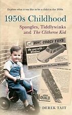 1950s Childhood Spangles, Tiddlywinks and The Clitheroe Kid, Tait, Derek, Used; 