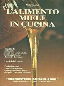 ALIMENTO MIELE IN CUCINA - RICETTE E I VARI TIPI DI MIELE - ASPETTO TERAPEUTICO - Imagen 1 de 1
