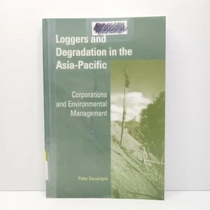 Loggers and Degradation in the Asia-Pacific by Peter Dauvergne - Picture 1 of 6