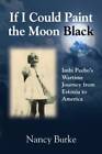 If I Could Paint the Moon Black: Imbi Peebos Wartime Journey from Estoni - GOOD