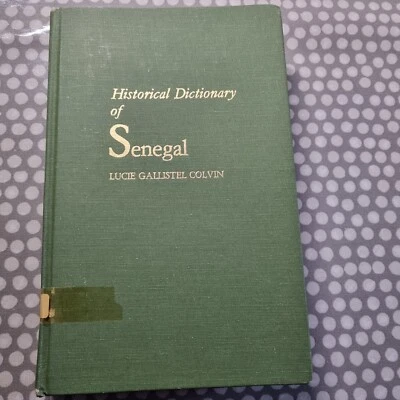 Historical Dictionary Of Senegal By  Lucie Gallistel Colvin. Hardcover 1981 - Image 1 of 4